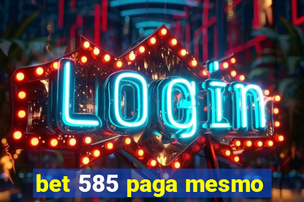 bet 585 paga mesmo